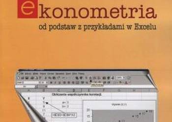 EKONOMETRIA OD PODSTAW Z PRZYKŁADAMI W EXCELU