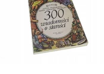 300 WIADOMOŚCI O STAROŚCI - Lucyna Frąckiewicz