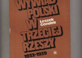 Wywiad polski w Trzeciej Rzeszy  1933-1939 - Gondek