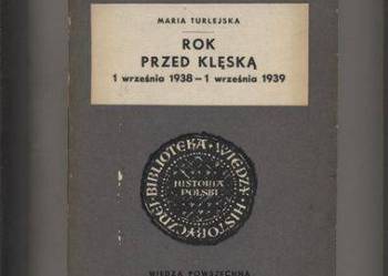 Rok przed klęską 1 września 1938 - 1 września 1939