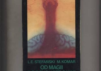 Stefański L.E.  Komar M. - Od magii do psychotroniki