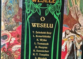 Wesele Wyspiańskiego O Weselu anegdoty sławnych ludzi unikat