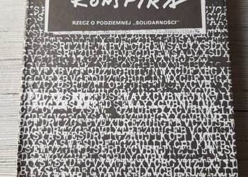Konspira rzecz o podziemnej solidarności 1989 Konspira rzecz o podziemnej solidarności 1989