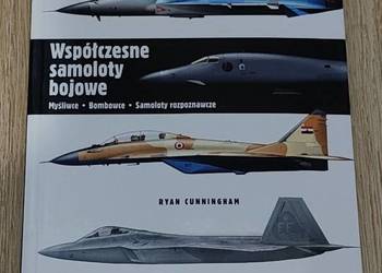 Nowa książka Współczesne samoloty bojowe Ryan Cunningham Alma-Press