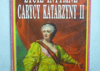 ŻYCIE INTYMNE CARYCY KATARZYNY II - E.R.COVERT