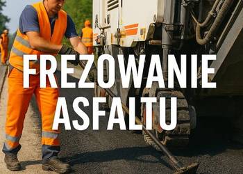 Frezowanie, usuwanie asfaltu, cennik, Wrocław, Legnica, Wałbrzych, Opole,