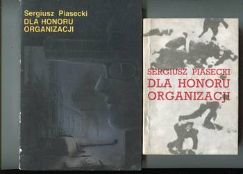 Dla honoru organizacji -Sergiusz Piasecki  2 wydania