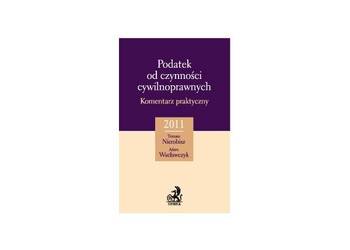 Podatek od czynności cywilnoprawnych. Komentarz praktyczny