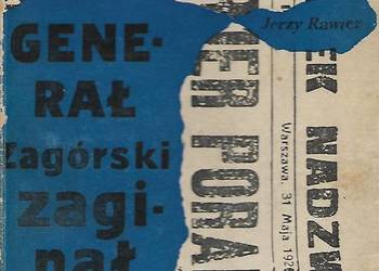 Generał Zagórski zaginął - J. Rawicz.