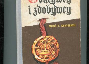 Odkrywcy i zdobywcy - Milos V. Kratochvil