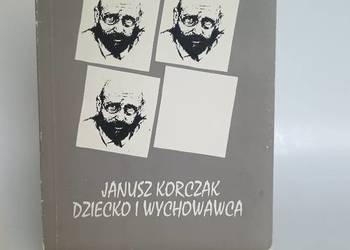 Janusz Korczak dziecko i wychowawca. Maria Chymuk. Wyd.WAM, 1995r.