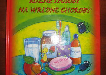 Różne sposoby na wredne choroby