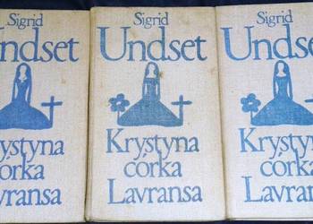 Krystyna córka Lavransa - Tom 1 -2-3 - Sigrid Undset