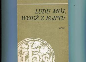 Ludu mój wyjdź z Egiptu Medytacje Ludu mój wyjdź z Egiptu Medytacje