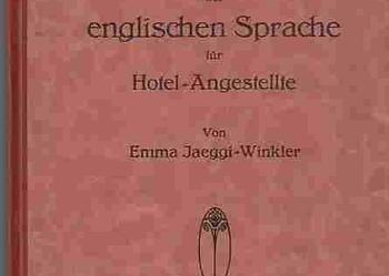 (702) KLEINES LEHRBUCH DER ENGLISCHEN SPRACHE FUR HOTEL - ANGESTELLTE - EMMA JAEGGI - WINKLER VERLAG DER UNION HELVETIA LUZERN 1926 ROK