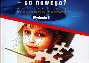 Pediatria — co nowego? Wydanie II / E. Otto-Buczkowska. 2011