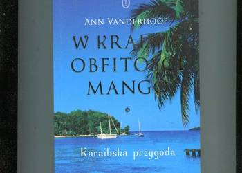 W krainie obfitości mango Karaibska przygoda - Vanderhoof