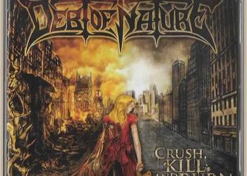 Debt Of Nature - Crush, Kill And Burn Album, CD) Deity Down Records (2010)