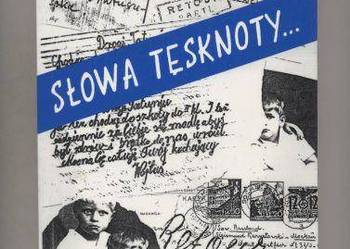 Słowa tęsknoty Zachowane listy jeńców Kozielska Ostaszkowa i