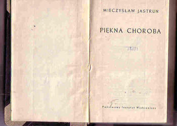 (3537) PIĘKNA CHOROBA - MIECZYSŁAW JASTRUN