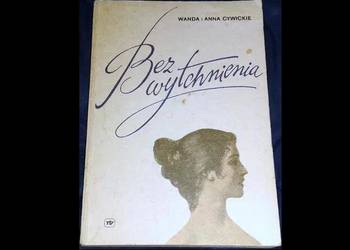 Bez wytchnienia - Wanda i Anna Cywickie