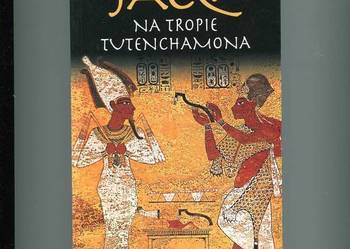 Na tropie Tutenchamona - Jacq