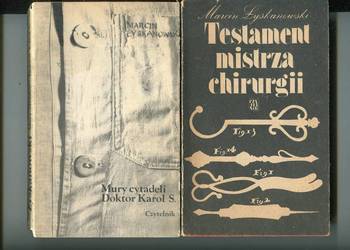 Mury cytadeli  Doktor Karol S.Testament mistrza chirurgii - Łyskanowski