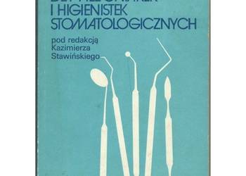 Podręcznik dla pielęgniarek i higienistek stomatologicznych - Stawiński K.