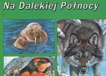 Tajemnice zwierząt Na Dalekiej Północy Tajemnice zwierząt Na Dalekiej Północy