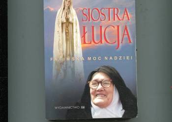 Siostra Łucja Fatimska moc nadziei - o.Kałdon OP