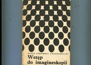 Wstęp do imagineskopii - Śledź Otrembus Podgrobeski