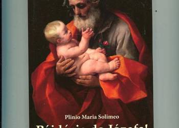 Pójdźcie do Józefa ! -  Plinio Maria Solimeo
