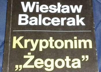Kryptonim "Żegota" - M. Arczyński, W. Balcerak