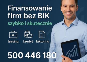 LEASING BEZ BIK dla firm! Szybka decyzja – finansowanie nawet w 24h!