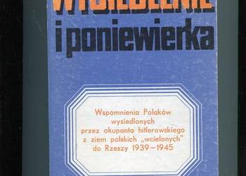 Wspomnienia Polaków wysiedlonych przez okupanta hitlerowskie