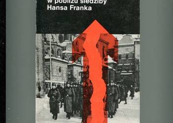 W pobliżu siedziby Hansa Franka Partyzancki front W pobliżu siedziby Hansa Franka Partyzancki front