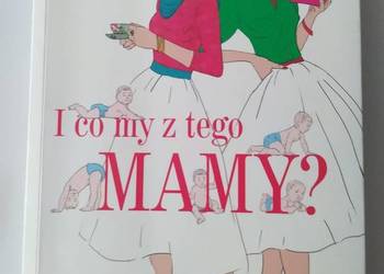 I CO MY Z TEGO MAMY Dominika Figurska Agata Puścikowska