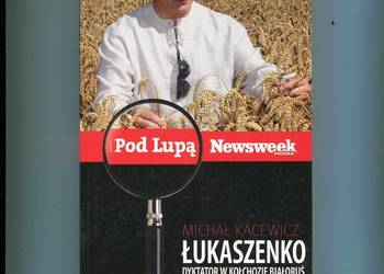Łukaszenko dyktator w kołchozie Białoruś - Kacewicz