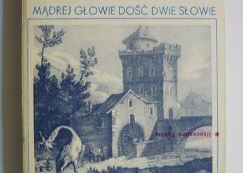 MĄDREJ GŁOWIE DOŚĆ DWIE SŁOWIE PIĘĆ CENTURYJ PRZYSŁÓW TOM 1