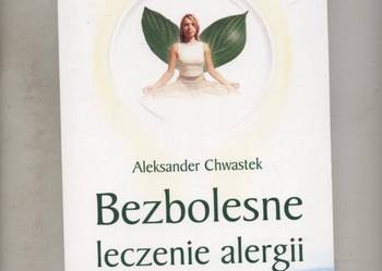Chwastek A. - Bezbolesne leczenie alergii