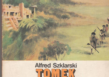 (01778) TOMEK U ŹRÓDEŁ AMAZONKI – ALFRED SZKLARSKI