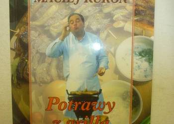 POTRAWY Z GRILLA - MACIEJ KUROŃ