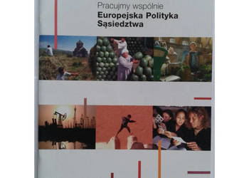 Pracujmy wspólnie Europejska Polityka Sąsiedztwa