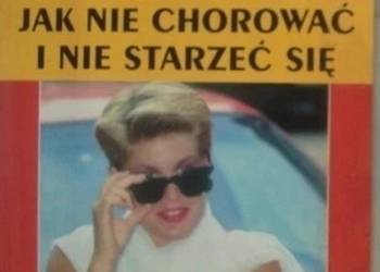 Jak Nie Chorować I Nie Starzeć Się - Youngson Robert