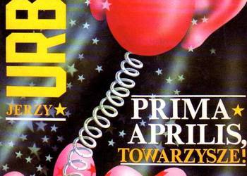 PRIMA APRILIS TOWARZYSZE! - URBAN JERZY PRIMA APRILIS TOWARZYSZE! - URBAN JERZY