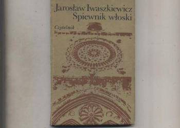 Śpiewnik włoski - Iwaszkiewicz Śpiewnik włoski - Iwaszkiewicz