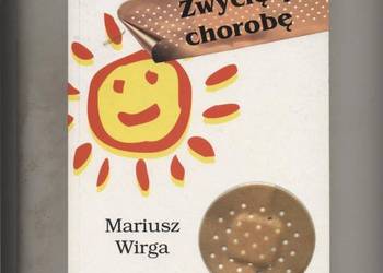 Zwyciężyć chorobę - Mariusz Wirga