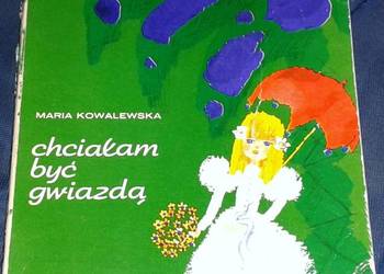 Chciałam być gwiazdą - Maria Kowalewska