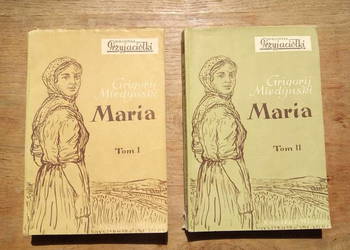 ,,Maria"- książki 2 tomy 1952r wyd. Autor Grigorij Miedynski