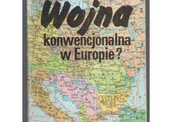 Wojna konwencjonalna w Europie? - Użycki Józef